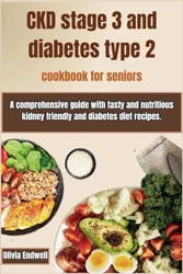 Ckd Stage 3 and Diabetes Type 2 Cookbook for Seniors