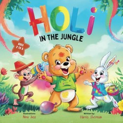 Holi in the Jungle: Festival of Colors, Joy & Spring: Wonderfully Illustrated Holiday Picture Book for Toddlers and Little Kids | Holi Preparations, Celebrations, and Stories | A Gift for Kids