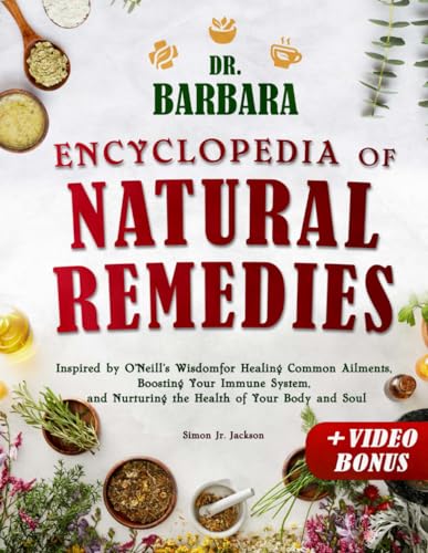 Dr. Barbara Encyclopedia of Natural Remedies