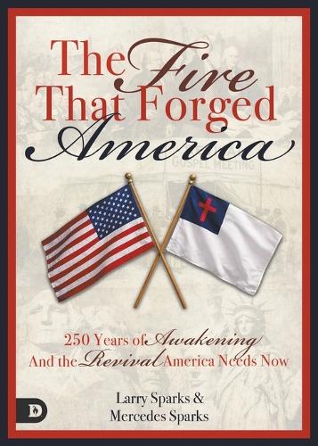 The Fire That Forged America