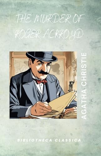 THE MURDER OF ROGER ACKROYD: Hercule Poirot #3, BIBLIOTHECA CLASSICA