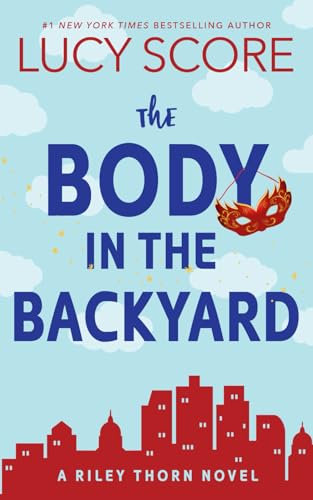 The Body in the Backyard: A Riley Thorn Novel