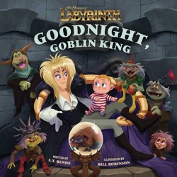 Jim Hensons Labyrinth: Goodnight, Goblin King
