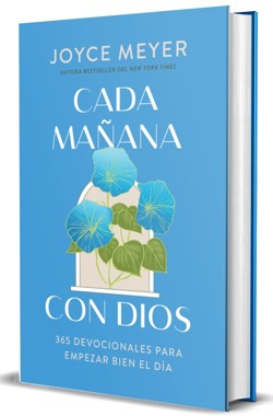 Cada mañana con Dios: 365 devocionales para empezar bien el día / Mornings with God: 365 Devotions to Start Your Day Right