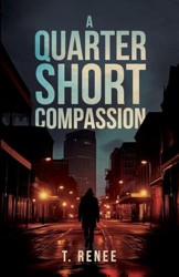A Quarter Short Compassion