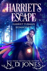 Harriet's Escape Harriet Tubman Reimagined