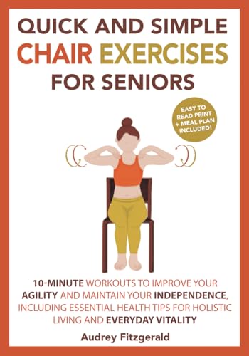 Quick and Simple Chair Exercises for Seniors