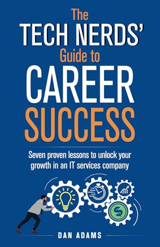 The Tech Nerds' Guide to Career Success