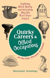 Quirky Careers & Offbeat Occupations of the Past, Present, and Future