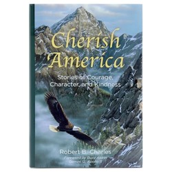 Cherish America : Stories of Courage, Character, and Kindness