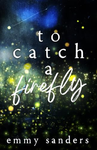 To Catch a Firefly