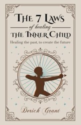 The 7 Laws of Healing the Inner Child