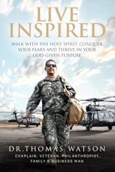 Live Inspired: Walk With The Holy Spirit, Conquer Your Fears and Thrive In Your God-Given Purpose