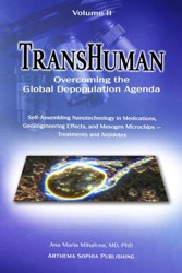 TransHuman Overcoming the Global Depopulation Agenda - Volume 2 : Self-Assembling Nanotechnology in Medications, Geoengineering Effects, and Mesogen Microchips - Treatments and Antidotes