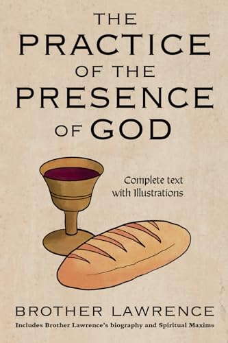 Lawrence, Brother - The Practice of the Presence of God: Complete text with Illustrations