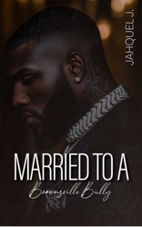 Married To A Brownsville Bully