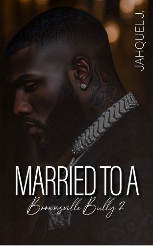 Married To A Brownsville Bully 2