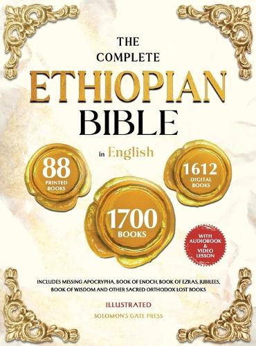Solomon's Gate Press - THE COMPLETE ETHIOPIAN BIBLE IN ENGLISH Illustrated: Includes Missing Apocrypha, Book of Enoch, Book of Ezras, Jubilees, Book of Wisdom and Other Sacred Orthodox Lost Books